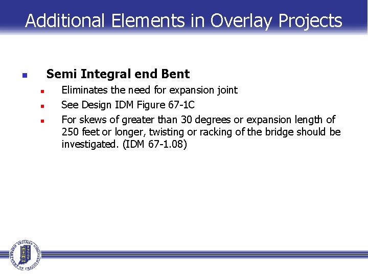 Additional Elements in Overlay Projects Semi Integral end Bent n n Eliminates the need