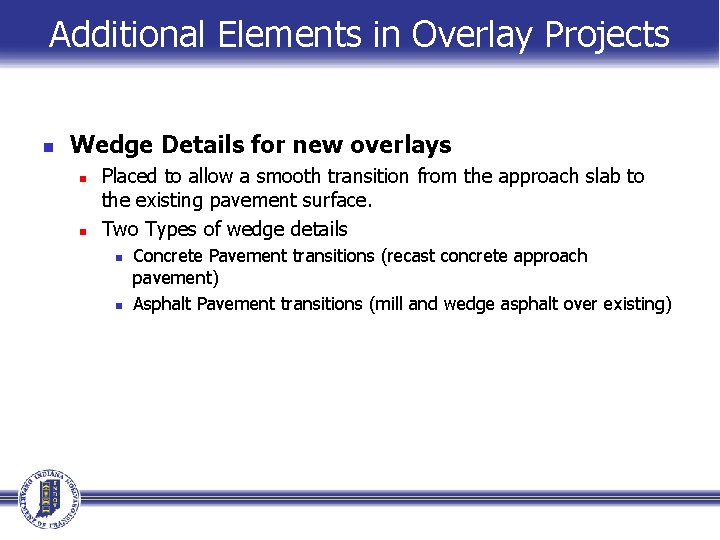 Additional Elements in Overlay Projects n Wedge Details for new overlays n n Placed