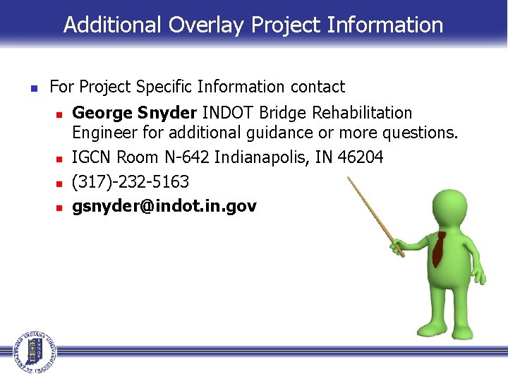 Additional Overlay Project Information n For Project Specific Information contact n n George Snyder