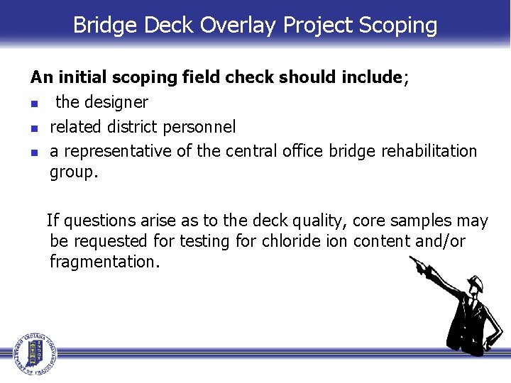 Bridge Deck Overlay Project Scoping An initial scoping field check should include; n the
