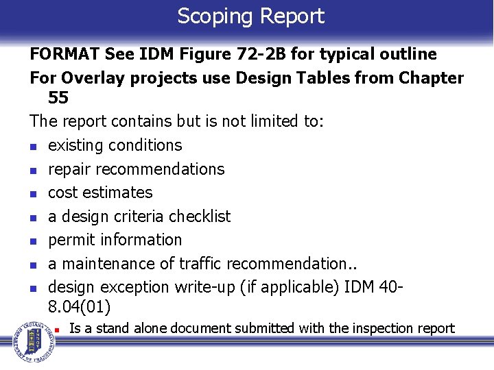 Scoping Report FORMAT See IDM Figure 72 -2 B for typical outline For Overlay