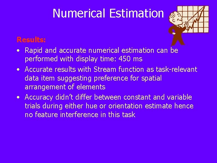 Numerical Estimation Results: • Rapid and accurate numerical estimation can be performed with display