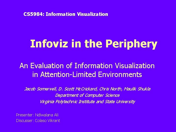 CS 5984: Information Visualization Infoviz in the Periphery An Evaluation of Information Visualization in
