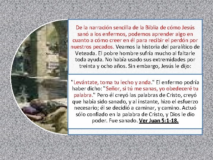 De la narración sencilla de la Biblia de cómo Jesús sanó a los enfermos,