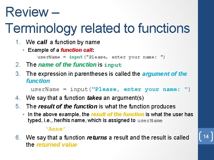 Review – Terminology related to functions 1. We call a function by name •