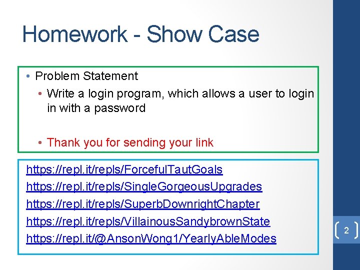 Homework - Show Case • Problem Statement • Write a login program, which allows