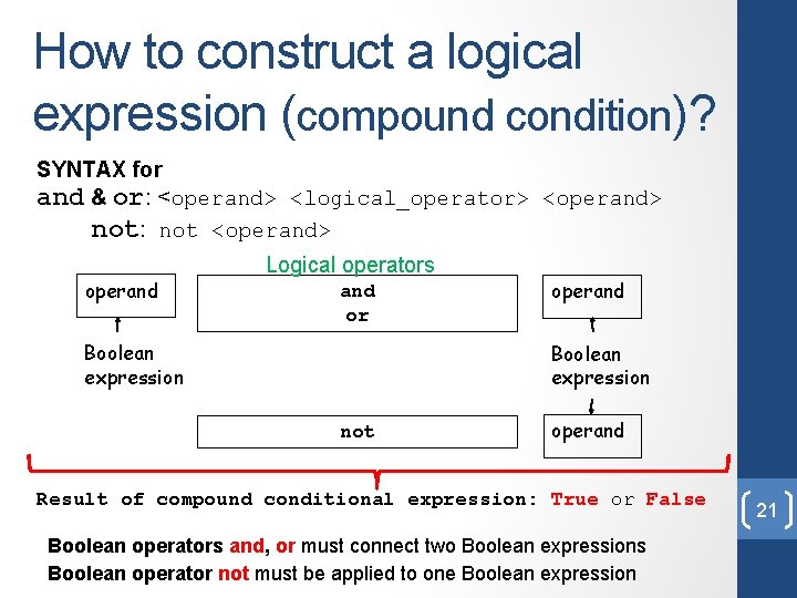How to construct a logical expression (compound condition)? SYNTAX for and & or: <operand>