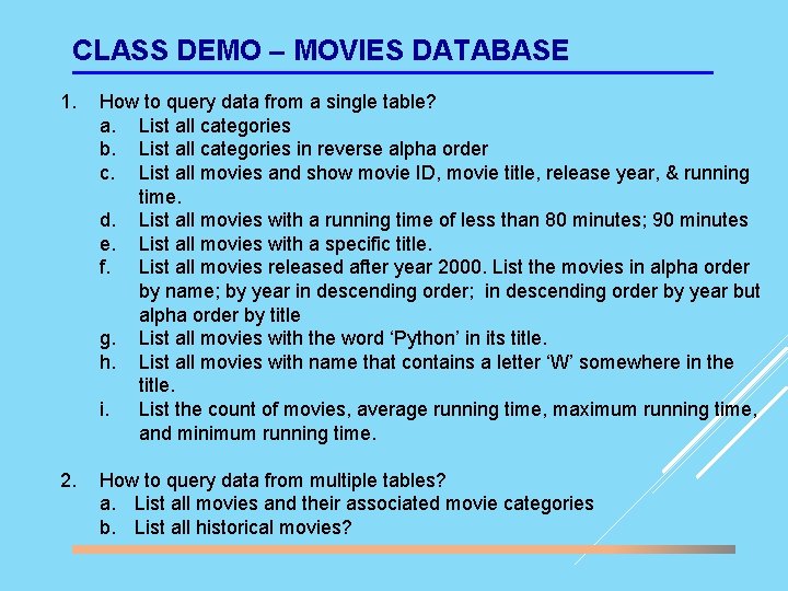 CLASS DEMO – MOVIES DATABASE 1. How to query data from a single table?