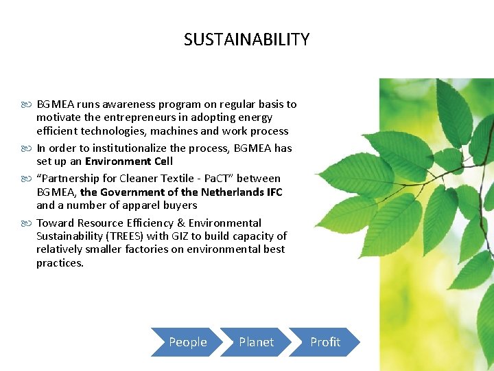 SUSTAINABILITY BGMEA runs awareness program on regular basis to motivate the entrepreneurs in adopting