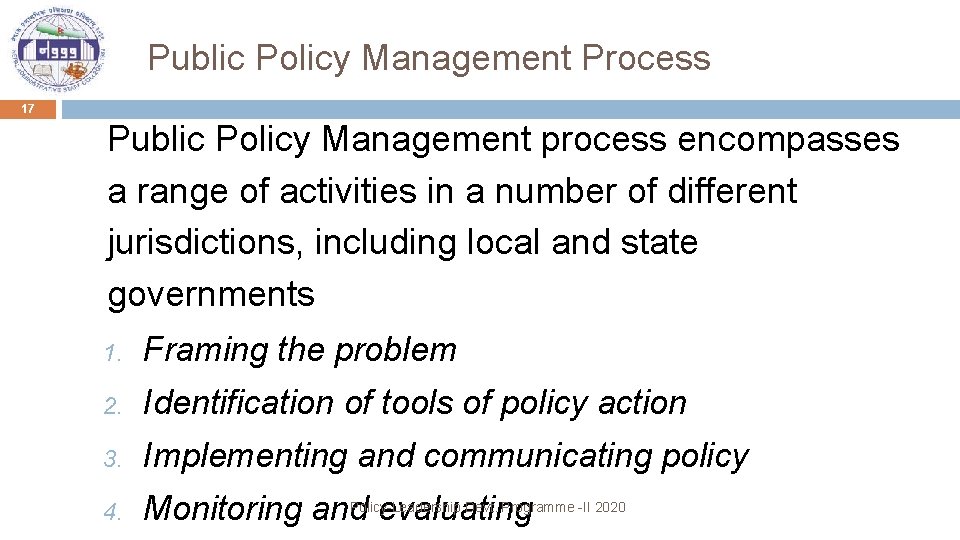 Public Policy Management Process 17 Public Policy Management process encompasses a range of activities