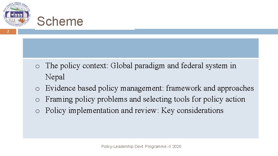 Scheme 2 o The policy context: Global paradigm and federal system in Nepal o