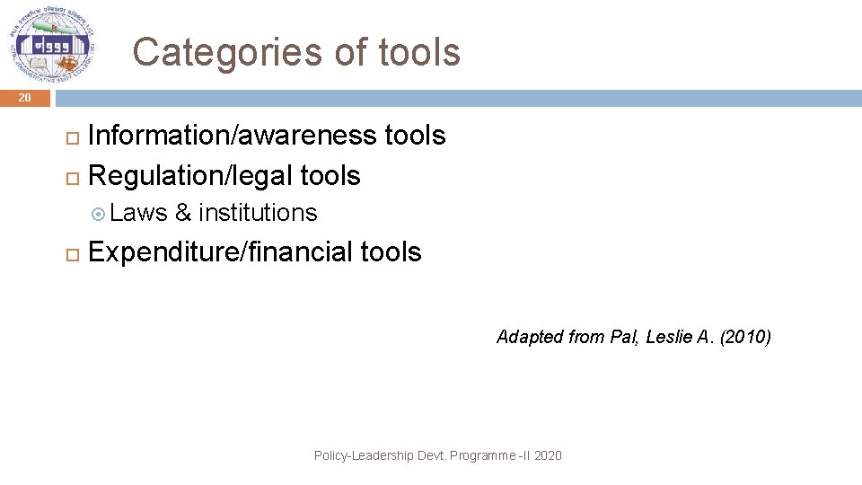 Categories of tools 20 Information/awareness tools Regulation/legal tools Laws & institutions Expenditure/financial tools Adapted