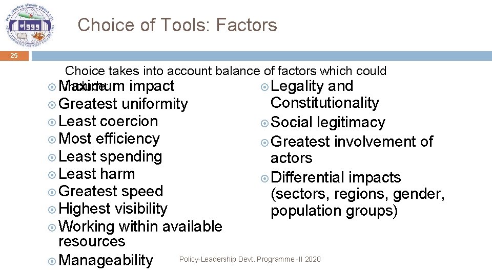 Choice of Tools: Factors 25 Choice takes into account balance of factors which could