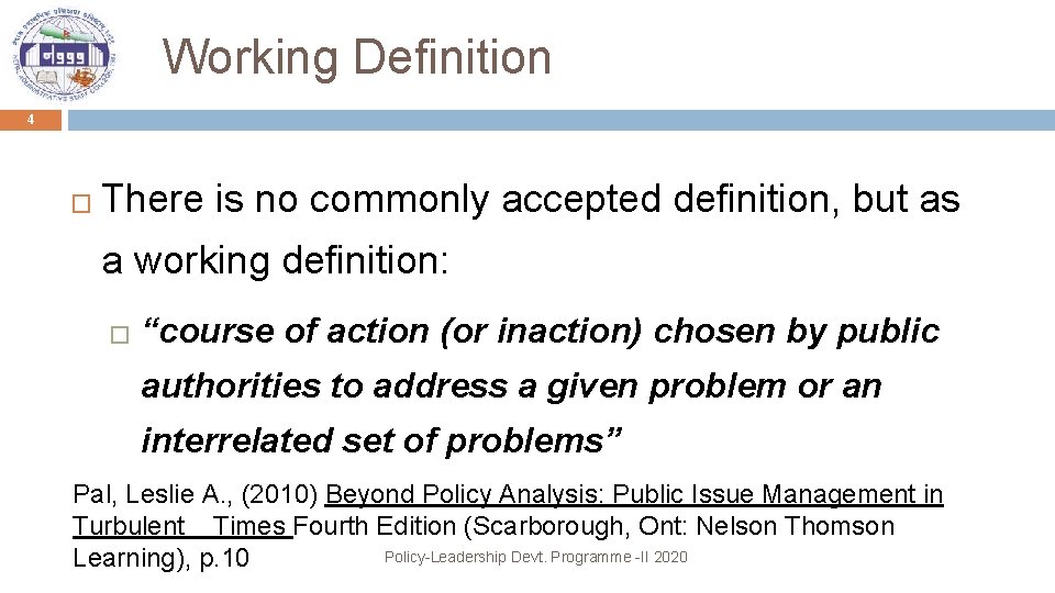 Working Definition 4 � There is no commonly accepted definition, but as a working
