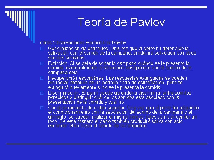 Teoría de Pavlov Otras Observaciones Hechas Por Pavlov o Generalización de estímulos: Una vez