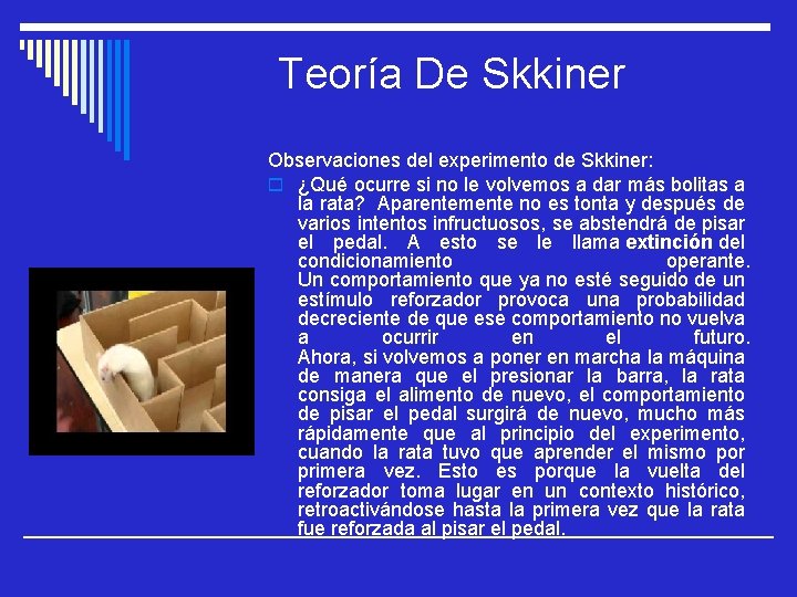 Teoría De Skkiner Observaciones del experimento de Skkiner: o ¿Qué ocurre si no le