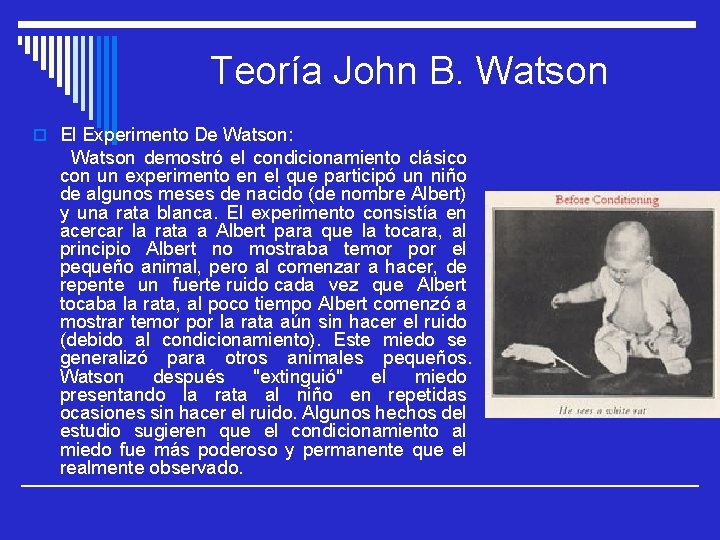 Teoría John B. Watson o El Experimento De Watson: Watson demostró el condicionamiento clásico