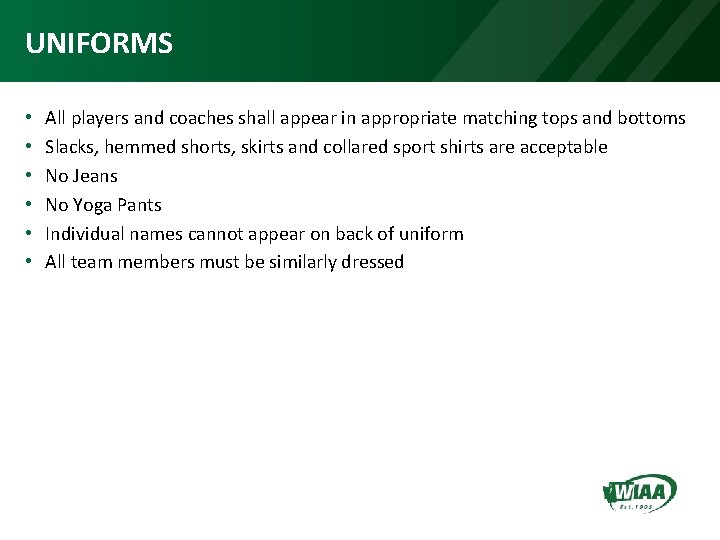 UNIFORMS • • • All players and coaches shall appear in appropriate matching tops