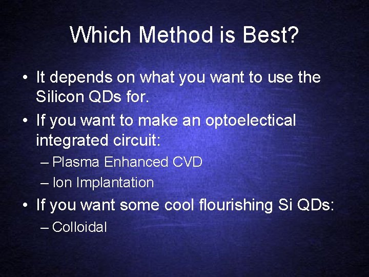 Which Method is Best? • It depends on what you want to use the