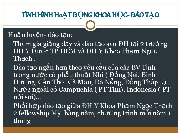 TÌNH HoẠT ĐỘNG KHOA HỌC- ĐÀO TẠO Huấn luyện- đào tạo: �Tham gia giảng