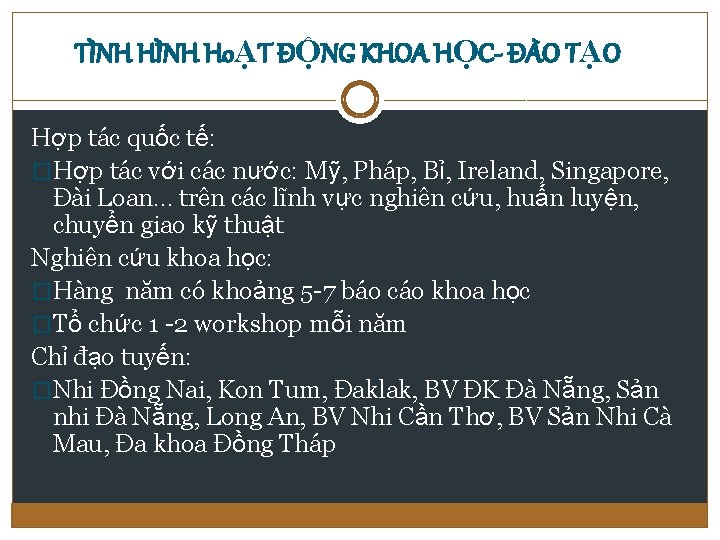 TÌNH HoẠT ĐỘNG KHOA HỌC- ĐÀO TẠO Hợp tác quốc tế: �Hợp tác với