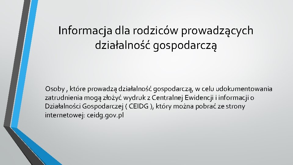 Informacja dla rodziców prowadzących działalność gospodarczą Osoby , które prowadzą działalność gospodarczą, w celu