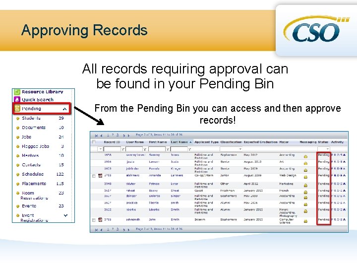 Approving Records All records requiring approval can be found in your Pending Bin From