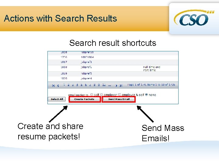 Actions with Search Results Search result shortcuts Create and share resume packets! Send Mass