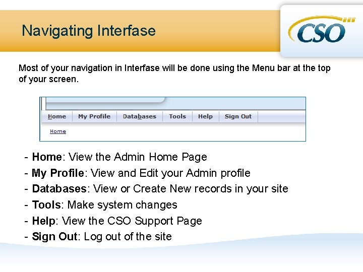 Navigating Interfase Most of your navigation in Interfase will be done using the Menu