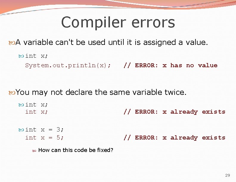 Compiler errors A variable can't be used until it is assigned a value. int