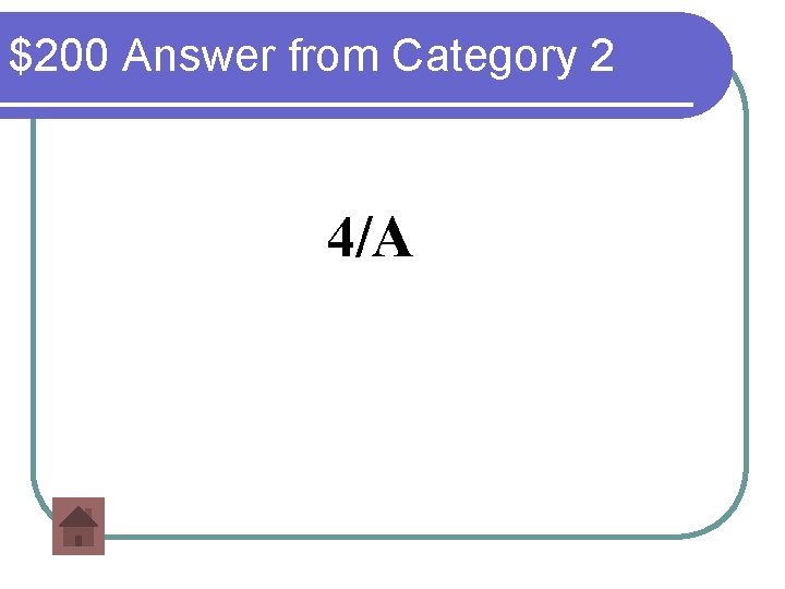 $200 Answer from Category 2 4/A 