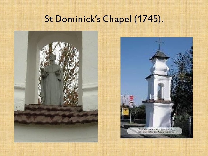 St Dominick’s Chapel (1745). 