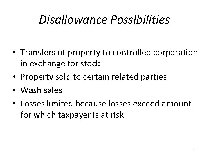 Disallowance Possibilities • Transfers of property to controlled corporation in exchange for stock •