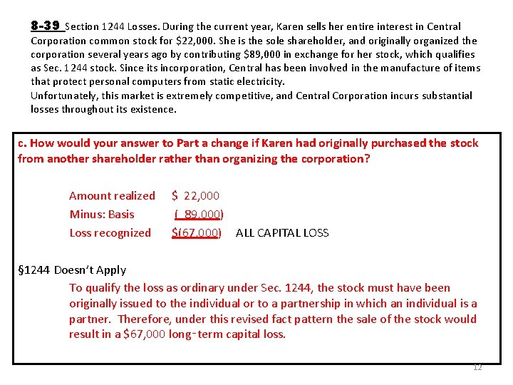 8 -39 Section 1244 Losses. During the current year, Karen sells her entire interest