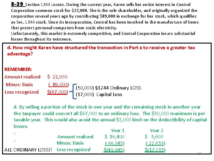 8 -39 Section 1244 Losses. During the current year, Karen sells her entire interest