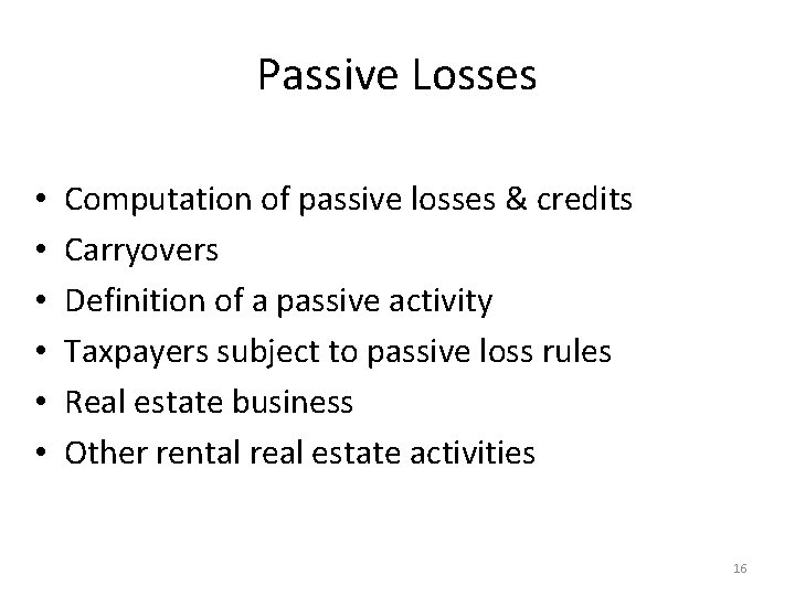 Passive Losses • • • Computation of passive losses & credits Carryovers Definition of