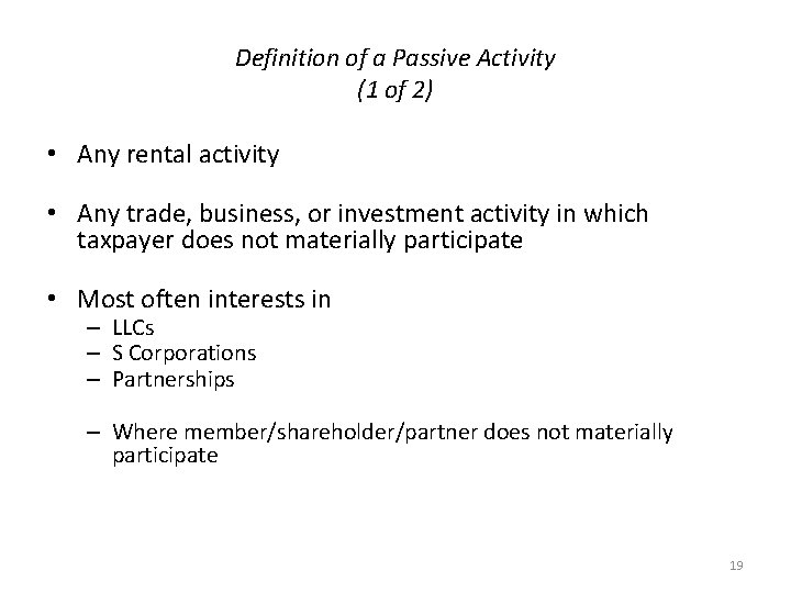 Definition of a Passive Activity (1 of 2) • Any rental activity • Any