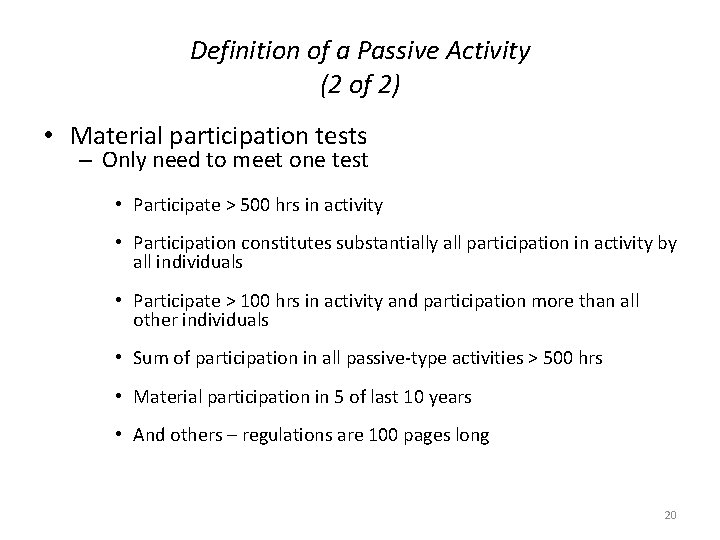 Definition of a Passive Activity (2 of 2) • Material participation tests – Only