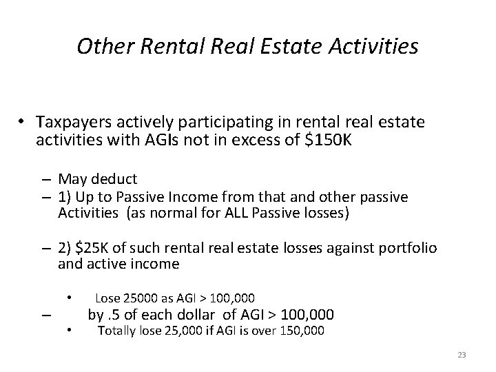 Other Rental Real Estate Activities • Taxpayers actively participating in rental real estate activities