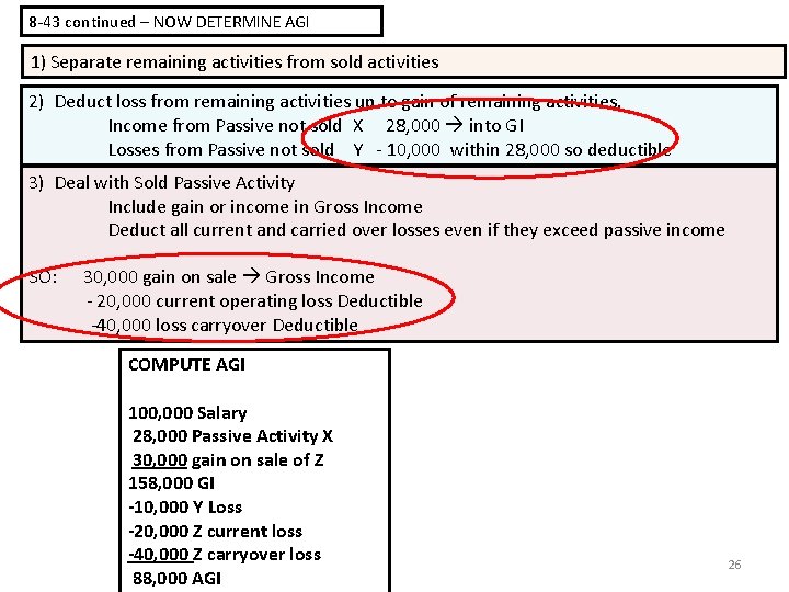 8 -43 continued – NOW DETERMINE AGI 1) Separate remaining activities from sold activities