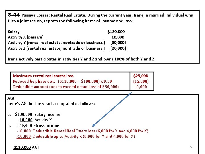 8 -44 Passive Losses: Rental Real Estate. During the current year, Irene, a married