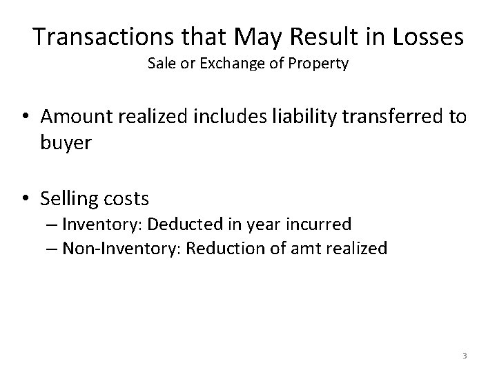 Transactions that May Result in Losses Sale or Exchange of Property • Amount realized