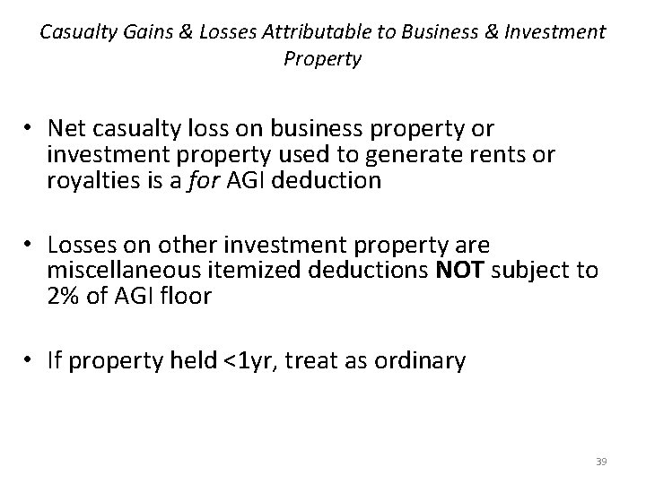 Casualty Gains & Losses Attributable to Business & Investment Property • Net casualty loss