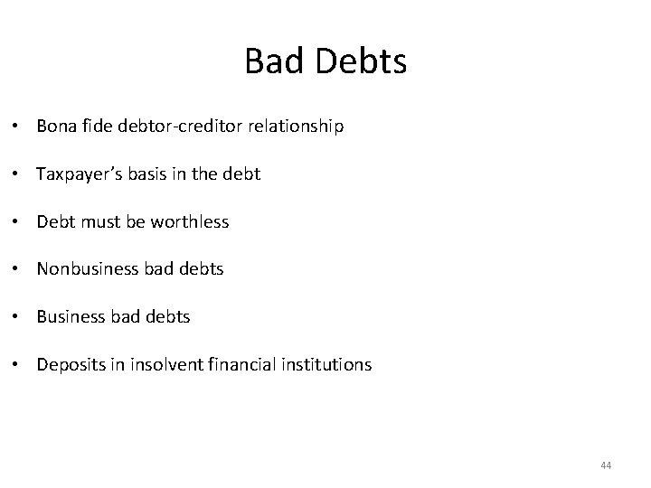 Bad Debts • Bona fide debtor-creditor relationship • Taxpayer’s basis in the debt •