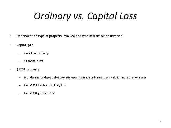 Ordinary vs. Capital Loss • Dependent on type of property involved and type of