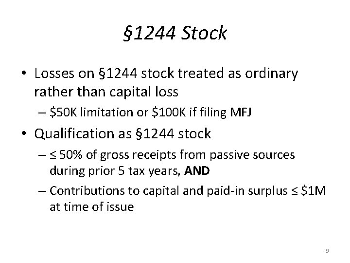 § 1244 Stock • Losses on § 1244 stock treated as ordinary rather than