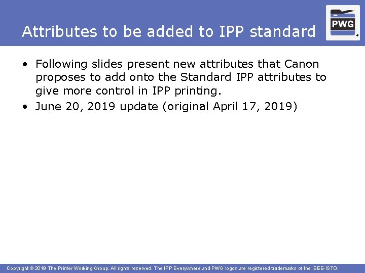 Attributes to be added to IPP standard • Following slides present new attributes that