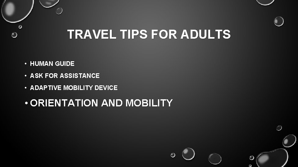 TRAVEL TIPS FOR ADULTS • HUMAN GUIDE • ASK FOR ASSISTANCE • ADAPTIVE MOBILITY