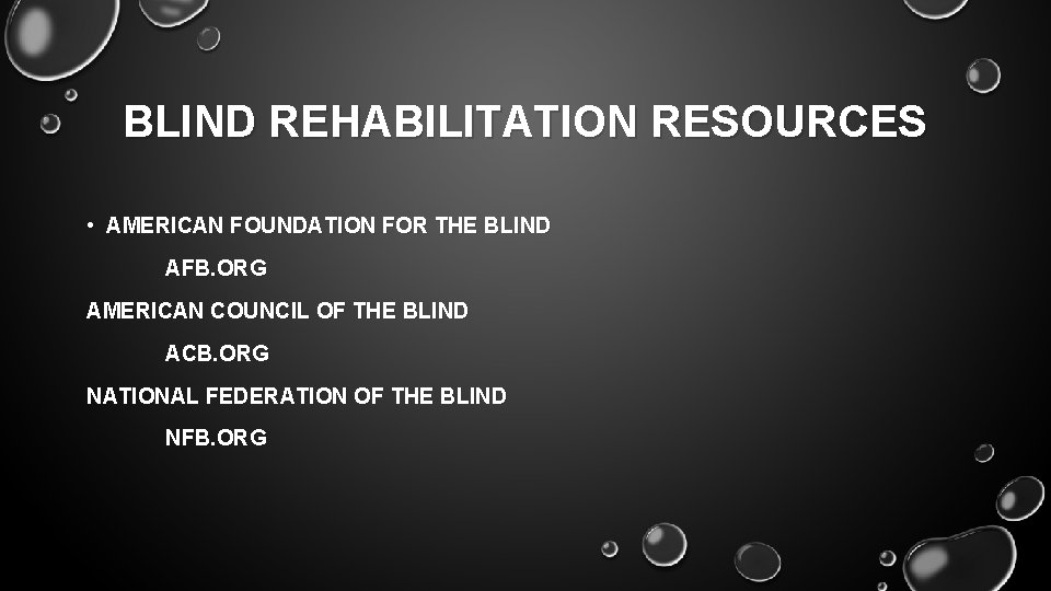 BLIND REHABILITATION RESOURCES • AMERICAN FOUNDATION FOR THE BLIND AFB. ORG AMERICAN COUNCIL OF