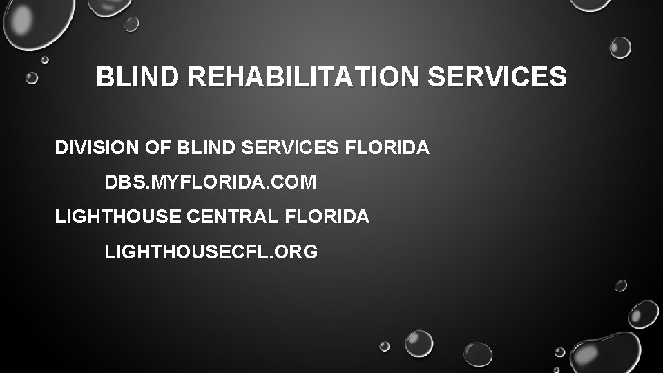 BLIND REHABILITATION SERVICES DIVISION OF BLIND SERVICES FLORIDA DBS. MYFLORIDA. COM LIGHTHOUSE CENTRAL FLORIDA